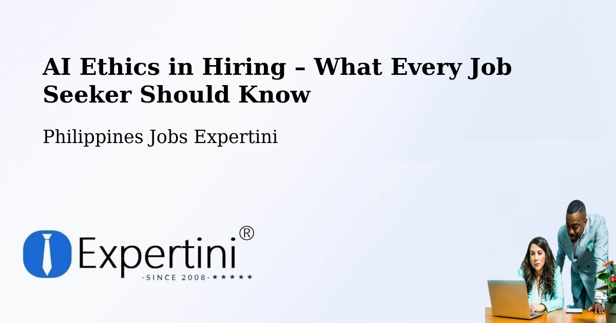 AI Ethics in Recruitment & Hiring – Agos - Agos, Philippines Jobs Expertini
