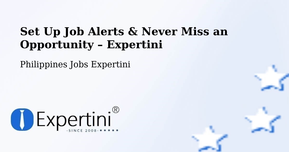 Job Alerts Guide – Get Notified About New Jobs in Agos - Agos, Philippines Jobs Expertini